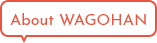 About WAGOHAN